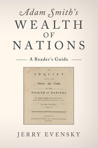 Adam Smith's Wealth of Nations: A Reader's Guide by Jerry Evensky (Author)