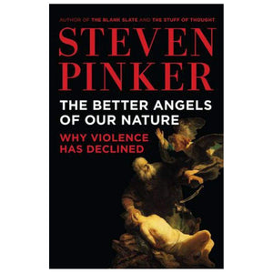 The Better Angels of Our Nature: Why Violence Has Declined by Steven Pinker (Author)