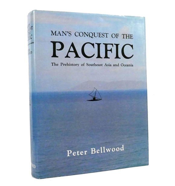 Man's conquest of the Pacific: The prehistory of Southeast Asia and Oceania by Peter. Bellwood (Author)