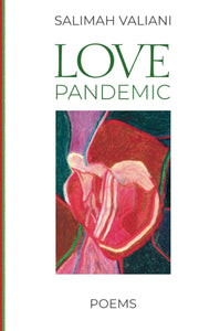 Love Pandemic: New Poems by Salimah Valiani (Author)