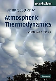 An Introduction to Atmospheric Thermodynamics by Anastasios Tsonis