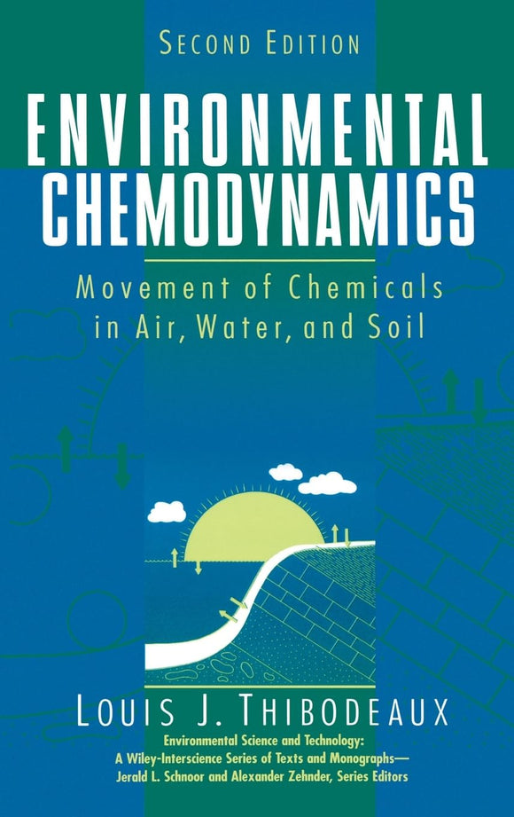 Environmental Chemodynamics: Movement of Chemicals in Air, Water, and Soil, by Louis J. Thibodeaux (Author)