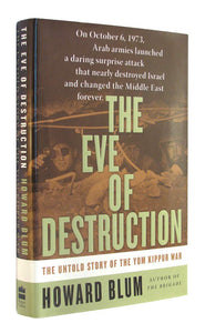 The Eve of Destruction: The Untold Story of the Yom Kippur War by Howard Blum (Author)