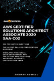 AWS: AWS Certified Solutions Architect Associate 2020: SAA-CO2: 390 Top-Notch Questions: The Latest SAA-C02 Certification Blueprint by Thomas Howell