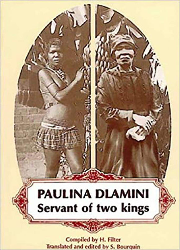 Paulina Dlamini: Servant of Two Kings by Heinrich Filter (Editor), S. Bourquin (Editor)