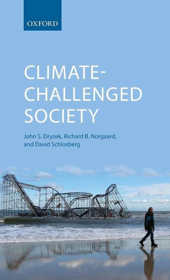 Climate-Challenged Society by John S. Dryzek