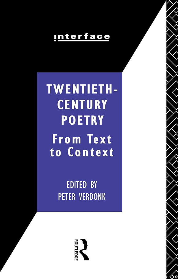 Twentieth-Century Poetry: From Text to Context by Peter Verdonk (Editor)