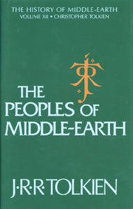 The Peoples of Middle-Earth by J.R.R. Tolkien (Author), Christopher Tolkien (Editor)