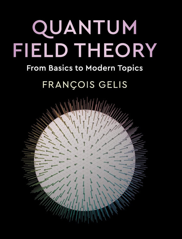 Quantum Field Theory by Gelis, Francois