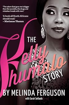 The Kelly Khumalo story by Melinda Ferguson, Sarah Setlaelo