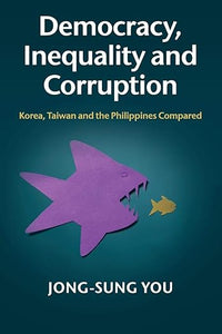 Democracy, Inequality and Corruption by Jong-sung You