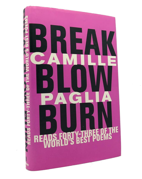 Break, Blow, Burn: Camille Paglia Reads Forty-three of the World's Best Poems by Camille Paglia (Author)