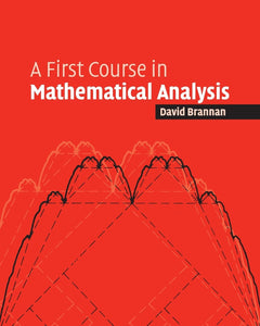 A First Course in Mathematical Analysis by Brannan, David Alexander