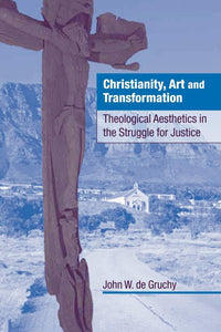 Christianity, Art and Transformation by Gruchy, John W. de