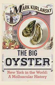 The Big Oyster by Mark Kurlansky (Author)