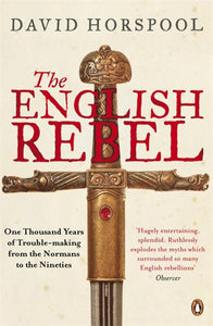 The English Rebel  by David Horspool (Author)