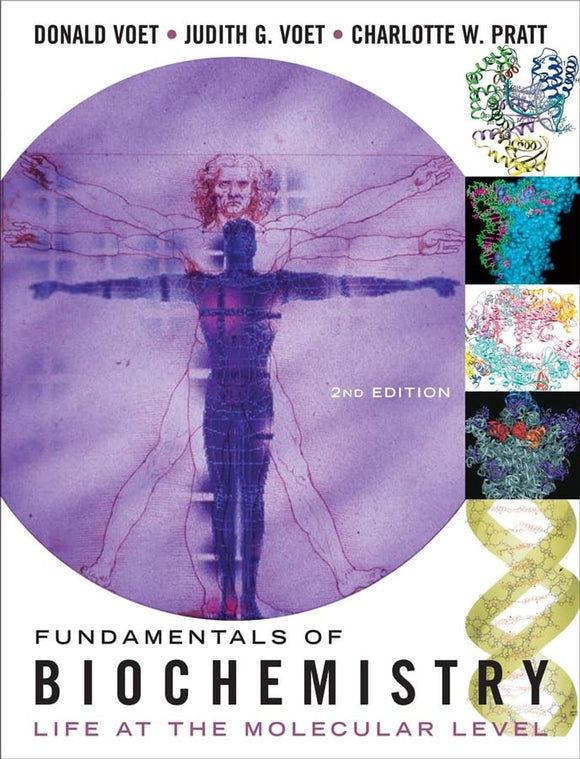 Fundamentals of Biochemistry: Life at the Molecular Level by Donald Voet (Author), Judith G. Voet (Author), Charlotte W. Pratt (Author)