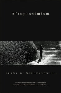 Afropessimism by Frank B Wilderson III