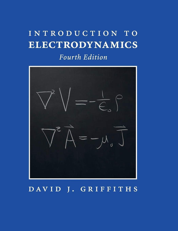 Introduction to Electrodynamics by David J. Griffiths (Author)