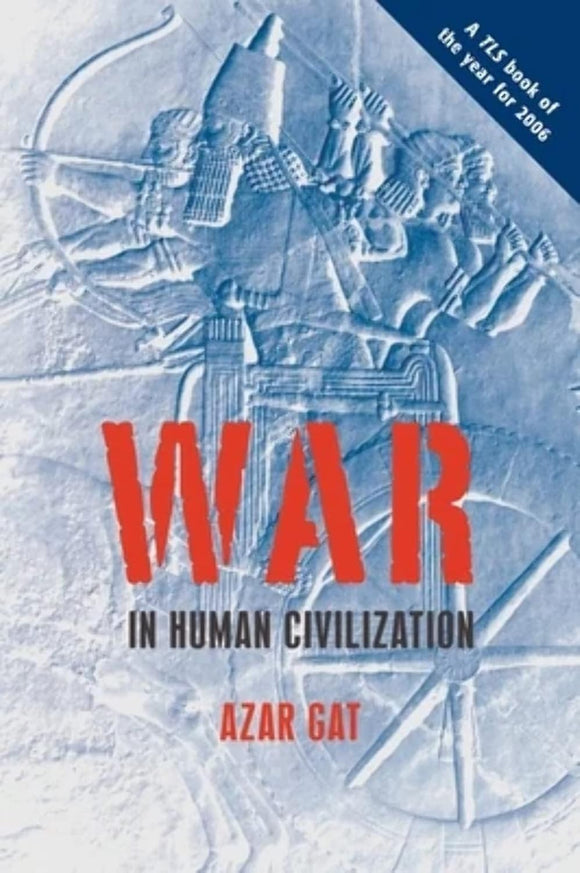 War in Human Civilization by Azar Gat (Author)