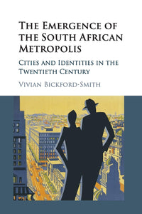 The Emergence of the South African Metropolis African Edition by  by Vivian Bickford-Smith (Author)