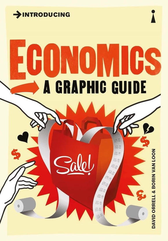 Introducing Economics: A Graphic Guide by David Orrell (Author), Borin van Loon (Illustrator)