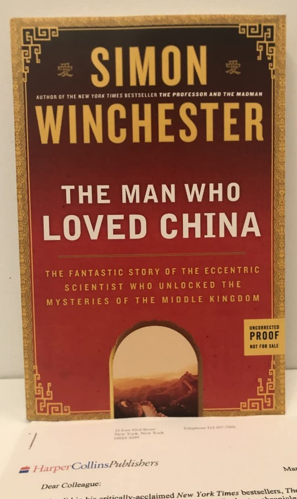 The Man Who Loved China: The Fantastic Story of the Eccentric Scientist Who Unlocked the Mysteries of the Middle Kingdom  by Simon Winchester (Author)