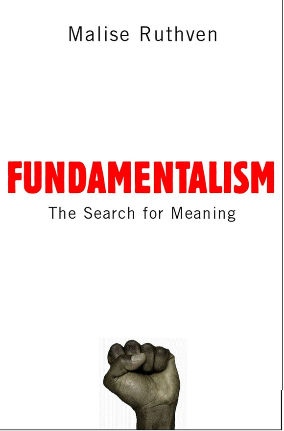 Fundamentalism: The Search For Meaning by Malise Ruthven