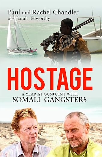 Hostage: A Year at Gunpoint with Somali Gangsters by Paul Chandler