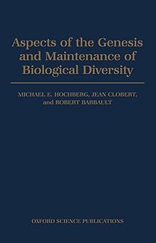 Aspects of the Genesis and Maintenance of Biological Diversity by Michael E. Hochberg, Jean Clobert, Robert Barbault