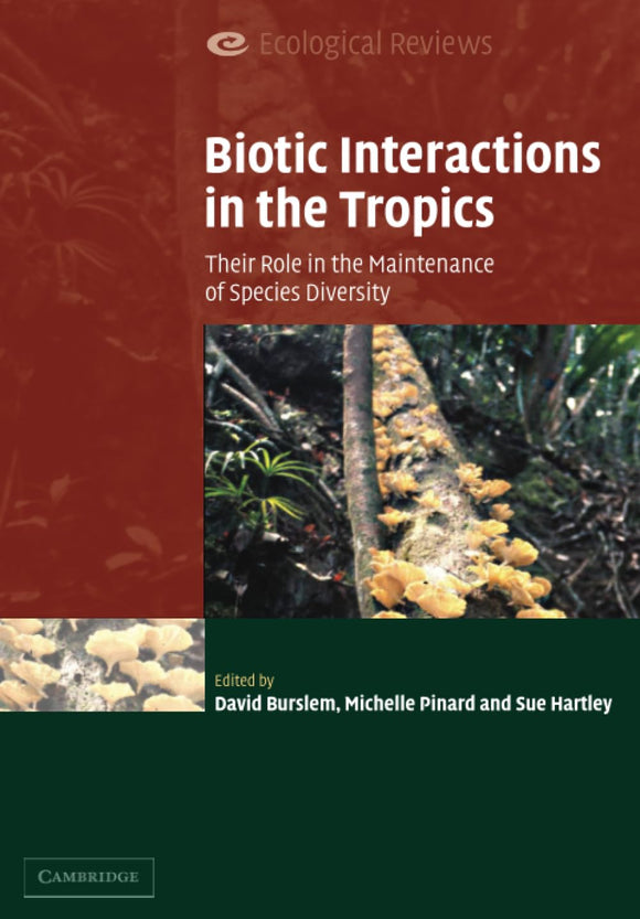 Biotic Interactions in the Tropics by David Burslem (Editor)
