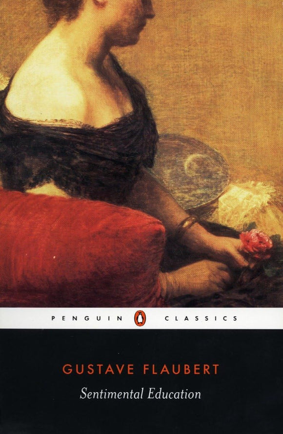 Sentimental Education by Gustave Flaubert (Author), Geoffrey Wall (Editor, Introduction), Robert Baldick (Translator)