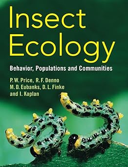 Insect Ecology: Behavior, Populations and Communities by Peter W. Price (Author)