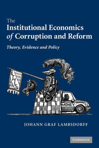 The Institutional Economics of Corruption and Reform by Johann Graf Lambsdorff (Author)