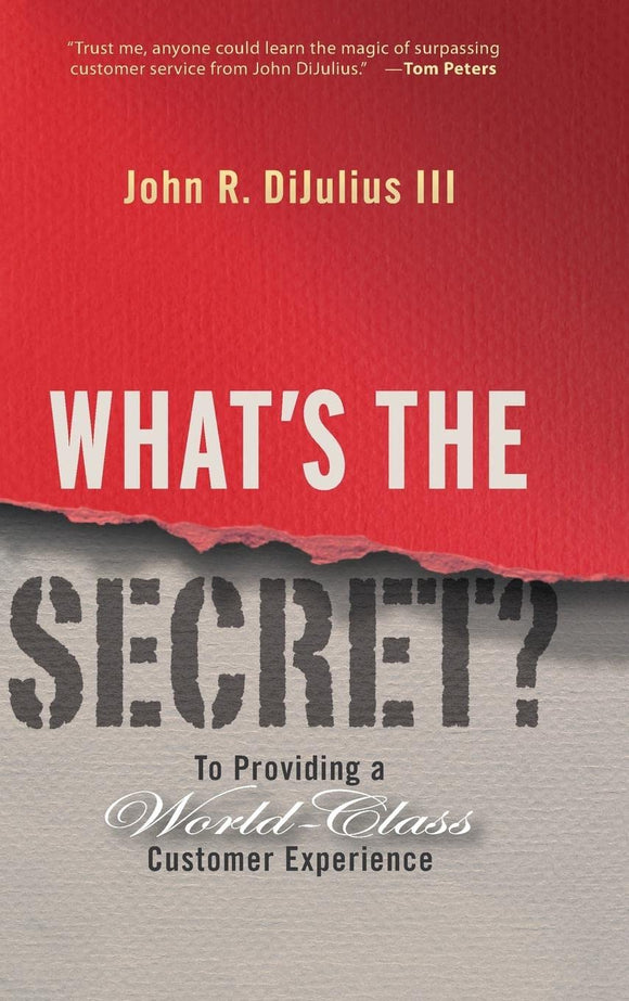 What's the Secret? by John R. DiJulius III (Author)