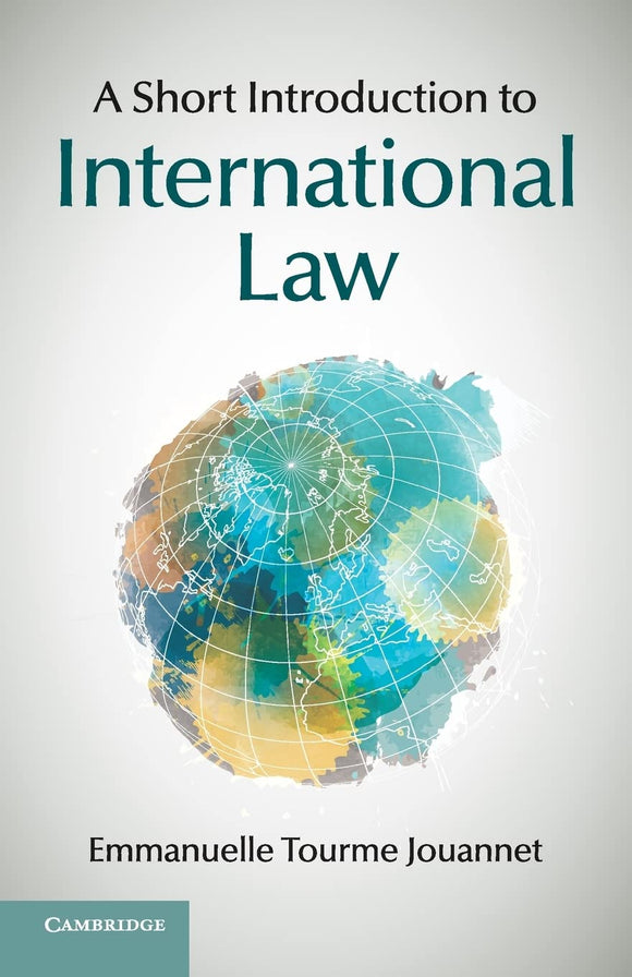 A Short Introduction to International Law by Jouannet, Emmanuelle Tourme