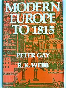 Modern Europe to 1815 by Peter Gay (Author)
