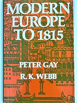 Modern Europe to 1815 by Peter Gay (Author)