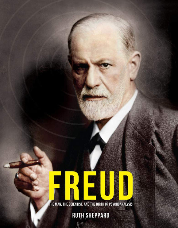 Freud: The Man, The Scientist, and the Birth of Psychoanalysis (Great Thinkers) by Ruth Sheppard (Author)