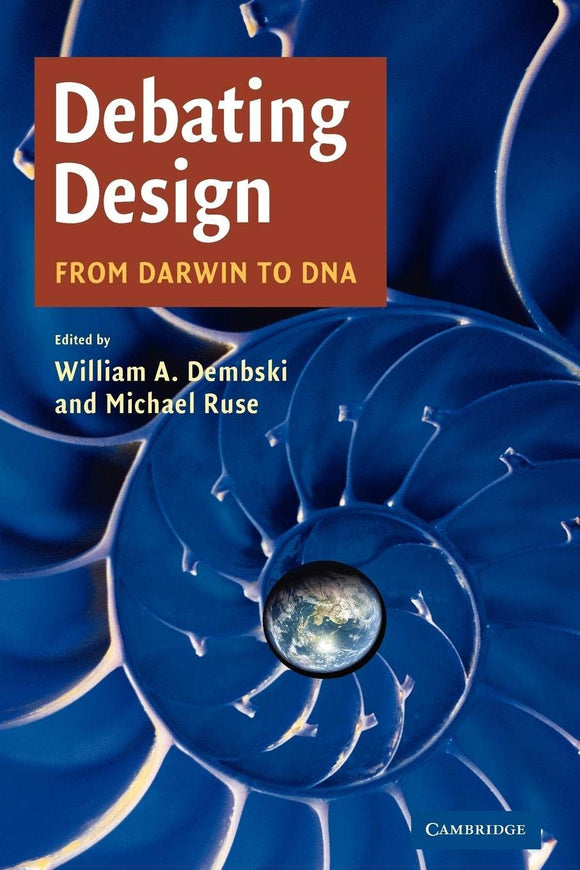 Debating Design: From Darwin to DNA by William A. Dembski , Michael Ruse