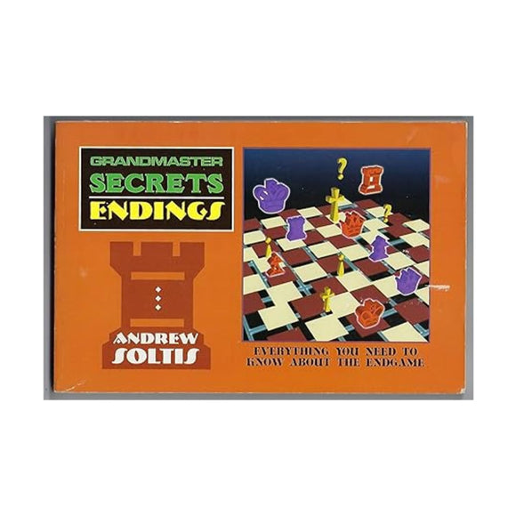 Grandmaster Secrets Endings by Andrew Soltis