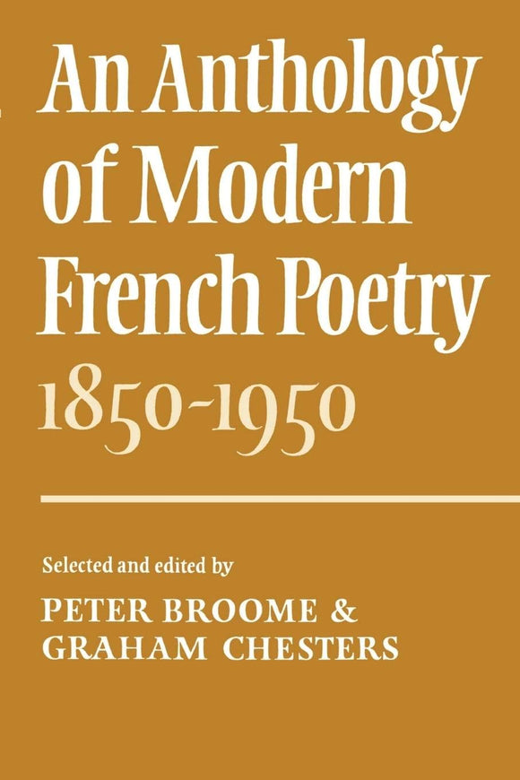 An Anthology of Modern French Poetry (1850–1950) by Peter Broome