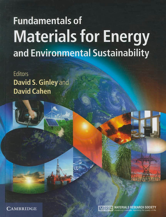 Fundamentals of Materials for Energy and Environmental Sustainability by David S. Ginley (Editor), David Cahen (Editor)