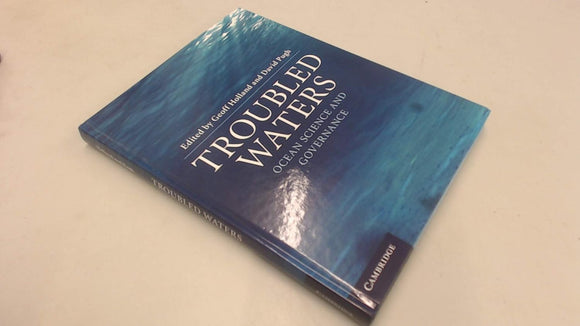 Troubled Waters: Ocean Science and Governance by Geoff Holland (Author), David Pugh