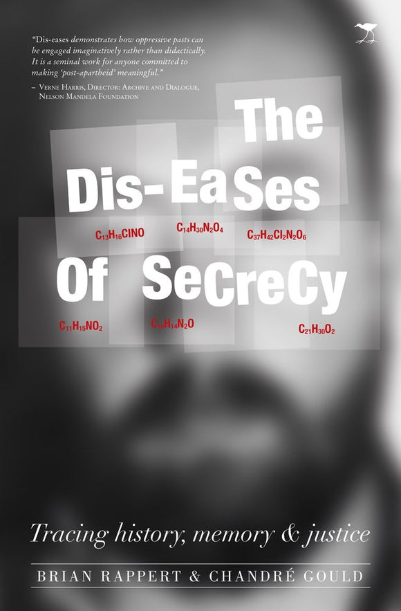 The Dis-eases of Secrecy: Tracing History, Memory and Justice by Brian Rappert