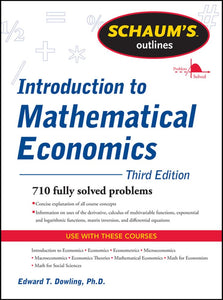 Schaum's Outline of Introduction to Mathematical Economics, 3rd Edition by Edward T. T. Dowling (Author)