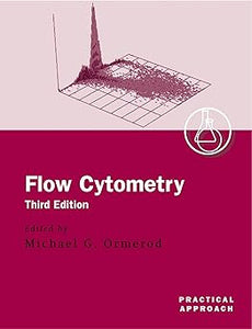 Flow Cytometry: A Practical Approach (Practical Approach Series) by Michael G. Ormerod