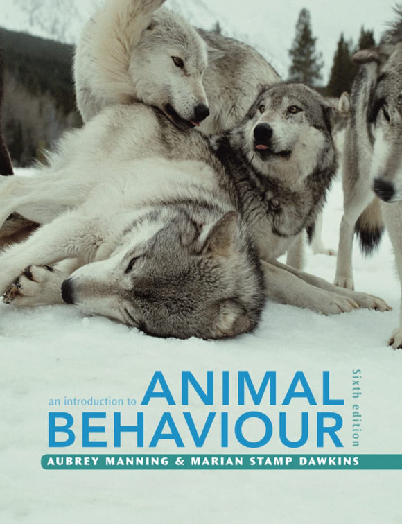An Introduction to Animal Behaviour by Aubrey Manning (Author), Marian Stamp Dawkins (Author)