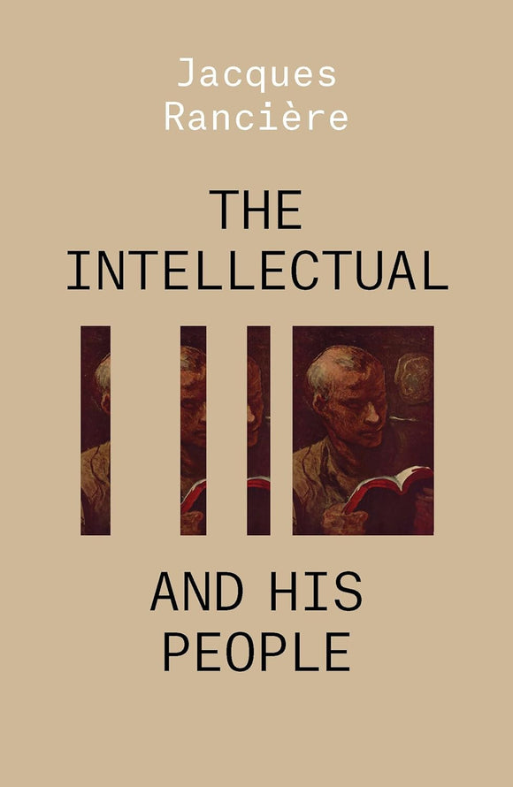 The Intellectual and His People: Staging the People Volume 2 by Jacques Ranciere (Author)