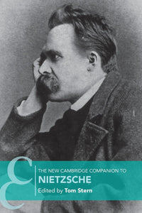 The New Cambridge Companion to Nietzsche by Tom Stern (Editor)